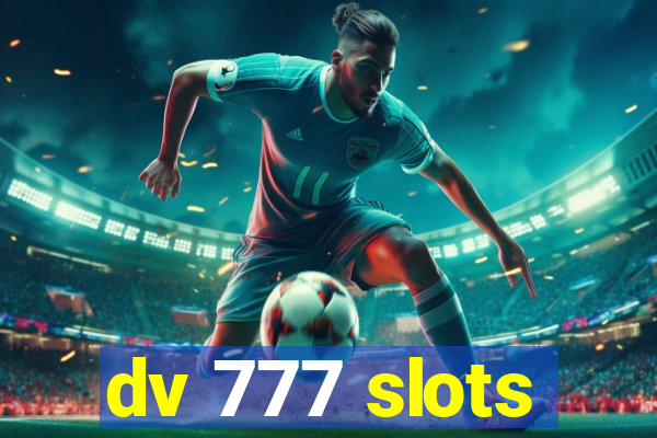 dv 777 slots